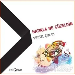 Hatırla Ne Güzeldin - Veysel Çolak - Hayal Yayınları