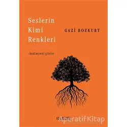 Seslerin Kimi Renkleri - Gazi Bozkurt - Yüzleşme Yayınları