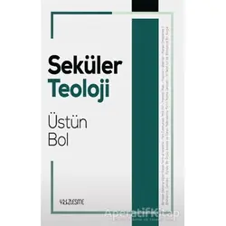 Seküler Teoloji - Üstün Bol - Yüzleşme Yayınları