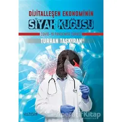 Dijitalleşen Ekonominin Siyah Kuğusu Covid-19 Pandemisi Süreci