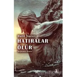 Doğmadan Ölenler - Hatıralar Ölür - Halit Yazıcı - Vaveyla Yayıncılık