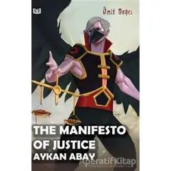 The Manifesto Of Justice Aykan Abay - Ümit Dağcı - Vaveyla Yayıncılık