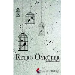 Retro Öyküler - Melike Şenyüksel - Klaros Yayınları