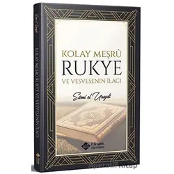 Kolay Meşru Rukye ve Vesvesenin İlacı - Sami El Uraydi - İtisam Yayınları