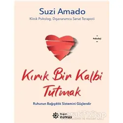 Kırık Bir Kalbi Tutmak - Suzi Amado - Doğan Novus