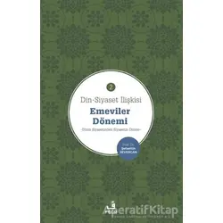 Din-Siyaset İlişkisi - Emeviler Dönemi 2 - Şefaettin Severcan - Fecr Yayınları