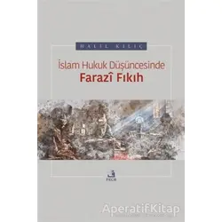 İslam Hukuk Düşüncesinde Farazi Fıkıh - Halil Kılıç - Fecr Yayınları