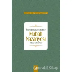 İslam Hukuk Usulünde Mubah Nazariyesi - İbrahim Yılmaz - Fecr Yayınları