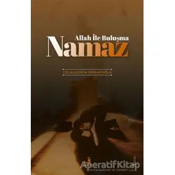Allah ile Buluşma - Namaz - Celaleddin Sipahioğlu - Fecr Yayınları