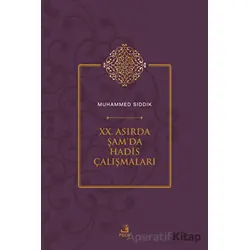 XX. Asırda Şamda Hadis Çalışmaları - Muhammed Sıddık - Fecr Yayınları