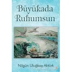 Büyükada Ruhumsun - Nilgün Uluğkay Aktürk - Cinius Yayınları