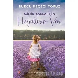 Minik Aşkım İçin Hayallerim Var - Burcu Keçeci Topuz - Cinius Yayınları