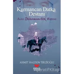 Kurmancan Datka Destanı - Ahmet Haldun Terzioğlu - Efsus Yayınları