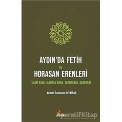 Aydın’da Fetih ve Horasan Erenleri - Kemal Ramazan Haykıran - Kriter Yayınları