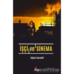 İşçi ve Sinema - Tuğrul Karanfil - Kriter Yayınları
