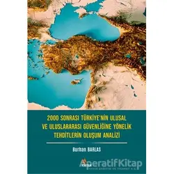 2000 Sonrası Türkiye’nin Ulusal ve Uluslararası Güvenliğine Yönelik Tehditlerin Oluşum Analizi