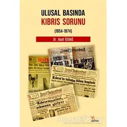 Ulusal Basında Kıbrıs Sorunu - Suat Özdağ - Kriter Yayınları