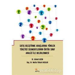 Satış Geliştirme Araçlarına Yönelik Tüketici Segmentlerinin Örtük Sınıf Analizi İle Belirlenmesi