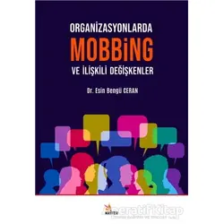 Organizasyonlarda Mobbing ve İlişkili Değişkenler - Esin Bengü Ceran - Kriter Yayınları
