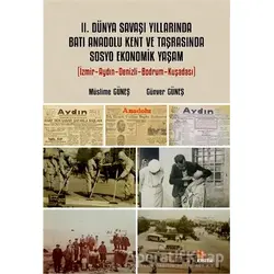 II. Dünya Savaşı Yıllarında Batı Anadolu Kent Ve Taşrasında Sosyo Ekonomik Yaşam