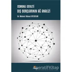 Osmanlı Devleti Dış Borçlarının Ağ Analizi - Mehmet Aldonat Beyzatlar - Kriter Yayınları
