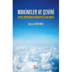 Makineler ve Çeviri: Alpac Raporuna Retrospektif Bir Bakış - Selçuk Eryatmaz - Kriter Yayınları