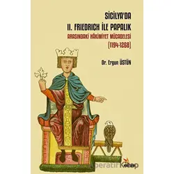 Sicilya’da II. Frıedrich İle Papalık Arasındaki Hâkimiyet Mücadelesi (1194-1268)