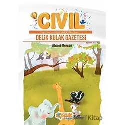 Cıvıl Delik Kulak Gazetesi - Ahmet Mercan - Siyer Çocuk Yayınları