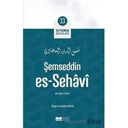 Şemseddin Es - Sehavi - Siyerin Öncüleri 33 - Büşra Sıdıka Kaya - Siyer Yayınları