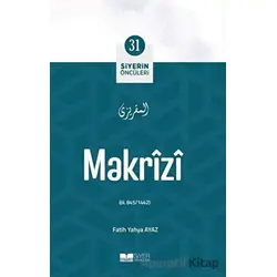 Makrizi - Siyerin Öncüleri 31 - Fatih Yahya Ayaz - Siyer Yayınları