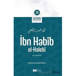 İbn Habib El - Halebi - Siyerin Öncüleri 30 - Fatih Yahya Ayaz - Siyer Yayınları