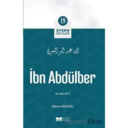 İbn Abdülber - Siyerin Öncüleri 19 - Şükran Adıgüzel - Siyer Yayınları