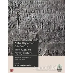 Antik Çağlardan Günümüze Kent Alanı ve Peyzaj Kültürü