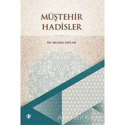 Müştehir Hadisler - İbrahim Sağlam - Türkiye Diyanet Vakfı Yayınları