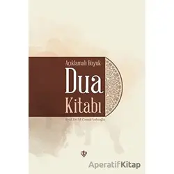 Açıklamalı Büyük Dua Kitabı - M. Cemal Sofuoğlu - Türkiye Diyanet Vakfı Yayınları