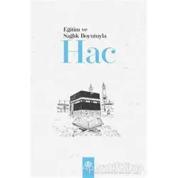 Eğitim ve Sağlık Boyutuyla Hac - Kolektif - Türkiye Diyanet Vakfı Yayınları