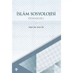 İslam Sosyolojisi Denemeler - I - İzzet Er - Türkiye Diyanet Vakfı Yayınları