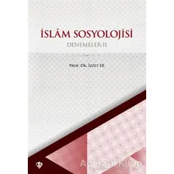 İslam Sosyoloji Denemeler II - İzzet Er - Türkiye Diyanet Vakfı Yayınları