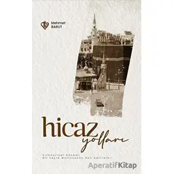 Hicaz Yolları Cumhuriyet Dönemi - Bir Taşra Müftüsünün Hac Hatıraları