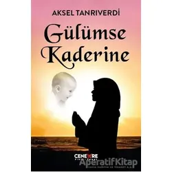Gülümse Kaderine - Aksel Tanrıverdi - Cenevre Fikir Sanat