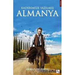 Kaderimize Yazılmış Almanya - Osman Yıldırım - Az Kitap