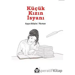 Küçük Kızın İsyanı - Ayşe Akkale - Alan Yayıncılık