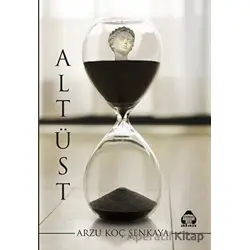 Altüst - Arzu Koç Şenkaya - Alan Yayıncılık
