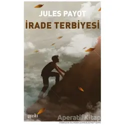 İrade Terbiyesi - Jules Payot - Puslu Yayıncılık
