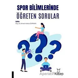Spor Bilimlerinde Öğreten Sorular - Ahmet Haktan Sivrikaya - Akademisyen Kitabevi