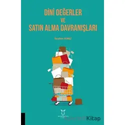 Dini Değerler ve Satın Alma Davranışları - İbrahim Yemez - Akademisyen Kitabevi