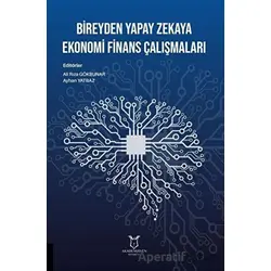 Bireyden Yapay Zekaya Ekonomi Finans Çalışmaları - Ayhan Yatbaz - Akademisyen Kitabevi