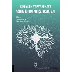 Bireyden Yapay Zekaya Eğitim Bilimleri Çalışmaları - Erkan Hasan Atalmış - Akademisyen Kitabevi