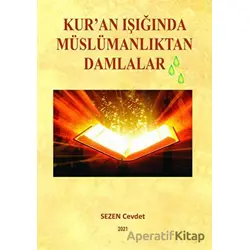 Kuran Işığında Müslümanlıktan Damlalar - Sezen Cevdet - Tilki Kitap