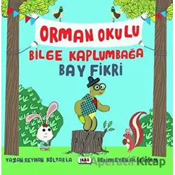 Orman Okulu Bilge Kaplumbağa Fikri - Reyhan Koltarla - Tilki Kitap
